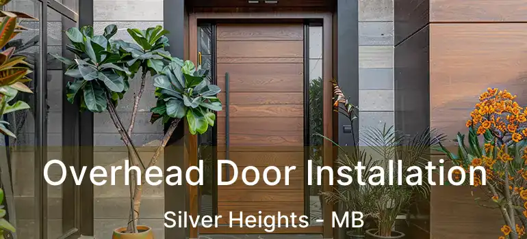  Overhead Door Installation Silver Heights - MB