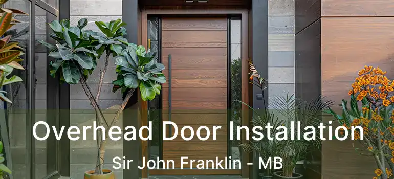  Overhead Door Installation Sir John Franklin - MB