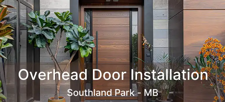  Overhead Door Installation Southland Park - MB