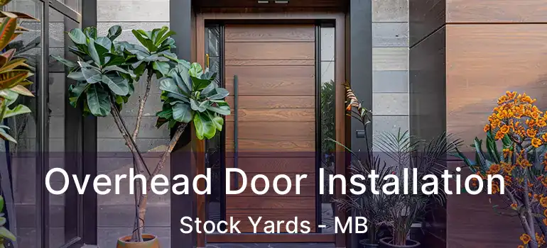  Overhead Door Installation Stock Yards - MB