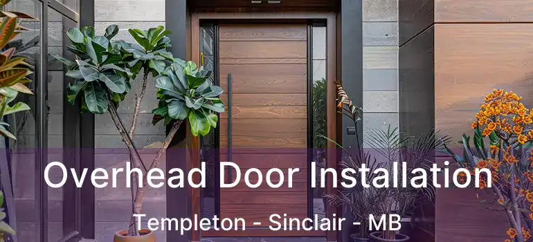  Overhead Door Installation Templeton - Sinclair - MB