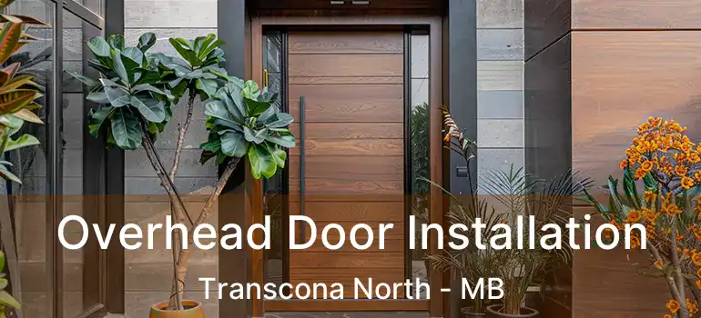  Overhead Door Installation Transcona North - MB