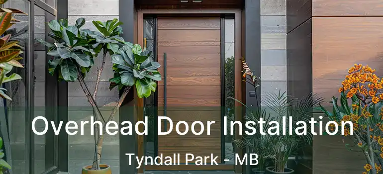  Overhead Door Installation Tyndall Park - MB