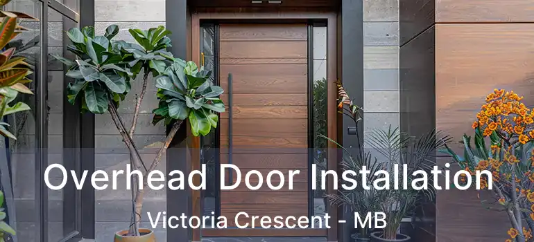  Overhead Door Installation Victoria Crescent - MB