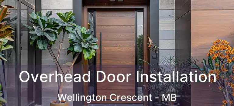  Overhead Door Installation Wellington Crescent - MB