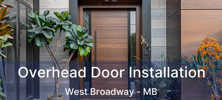  Overhead Door Installation West Broadway - MB