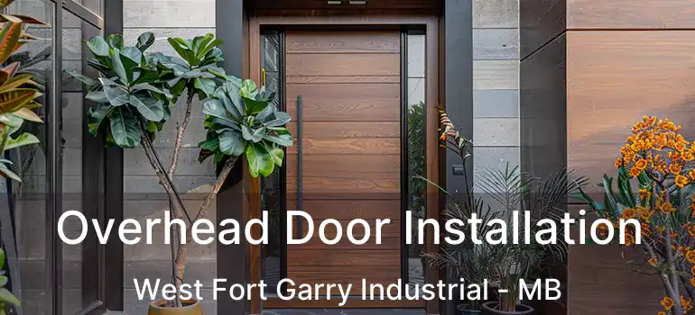  Overhead Door Installation West Fort Garry Industrial - MB
