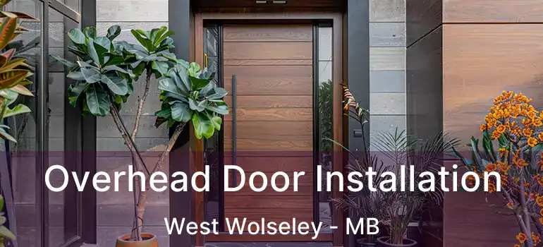  Overhead Door Installation West Wolseley - MB