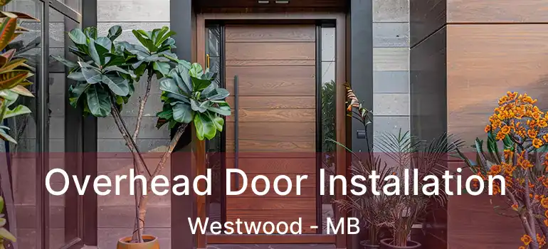  Overhead Door Installation Westwood - MB