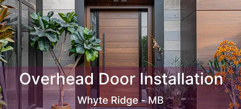  Overhead Door Installation Whyte Ridge - MB