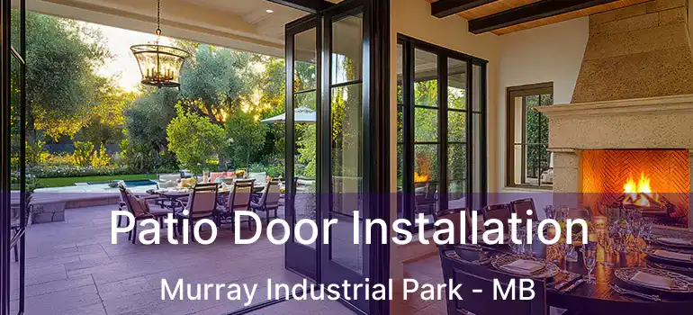  Patio Door Installation Murray Industrial Park - MB