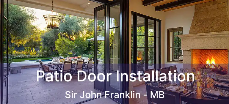  Patio Door Installation Sir John Franklin - MB