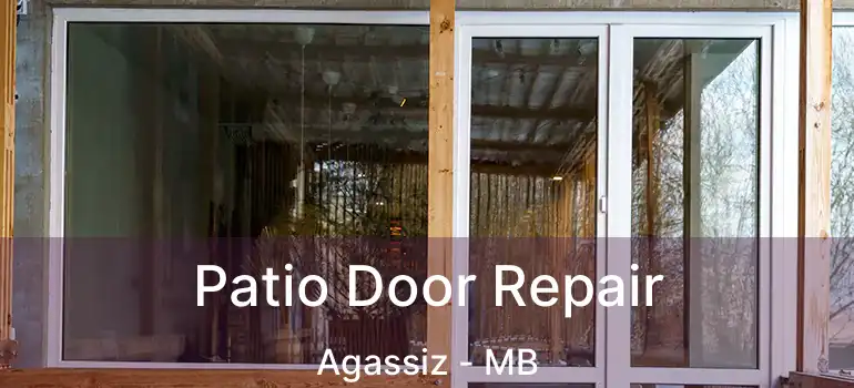  Patio Door Repair Agassiz - MB