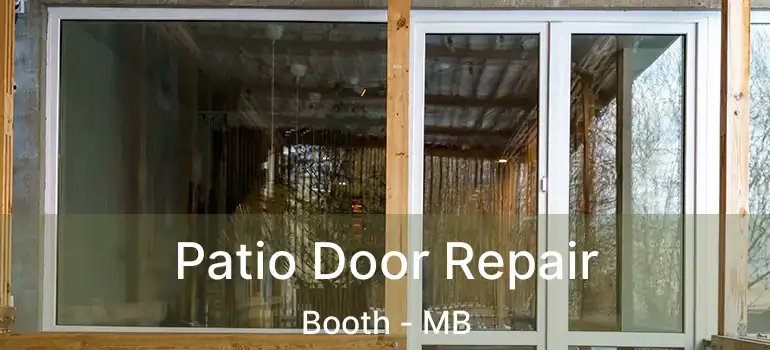 Patio Door Repair Booth - MB