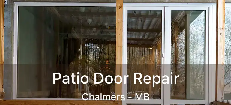 Patio Door Repair Chalmers - MB