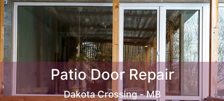  Patio Door Repair Dakota Crossing - MB