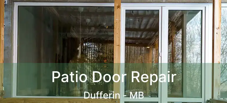  Patio Door Repair Dufferin - MB