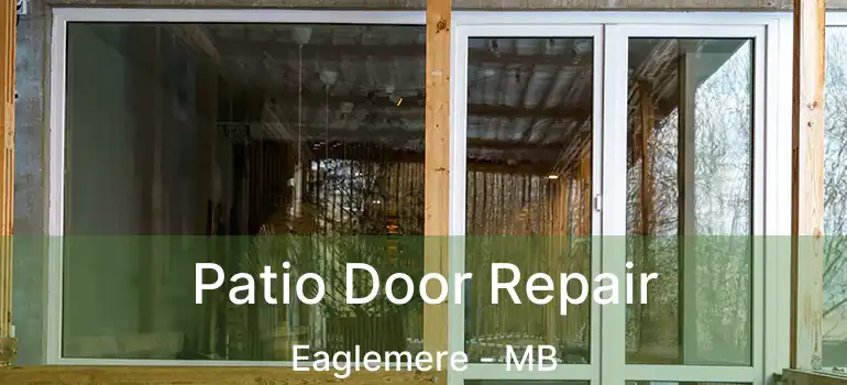  Patio Door Repair Eaglemere - MB