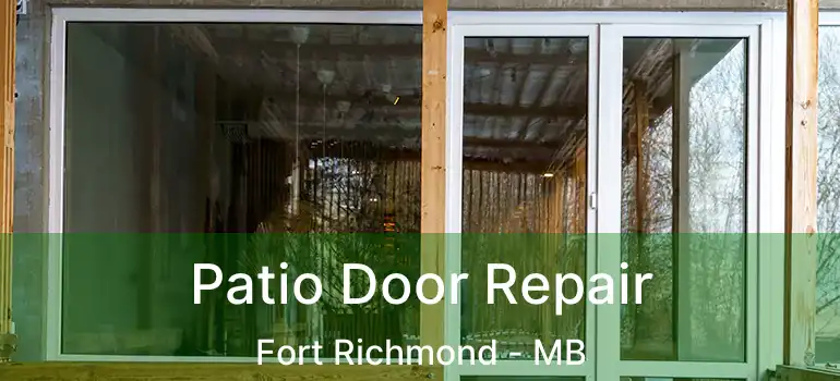 Patio Door Repair Fort Richmond - MB