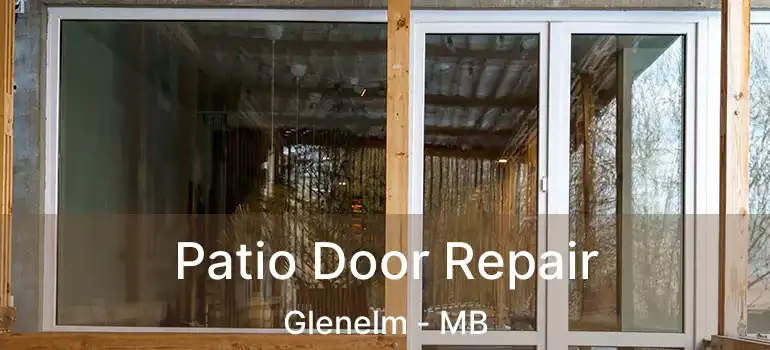  Patio Door Repair Glenelm - MB
