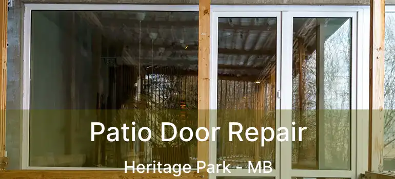  Patio Door Repair Heritage Park - MB