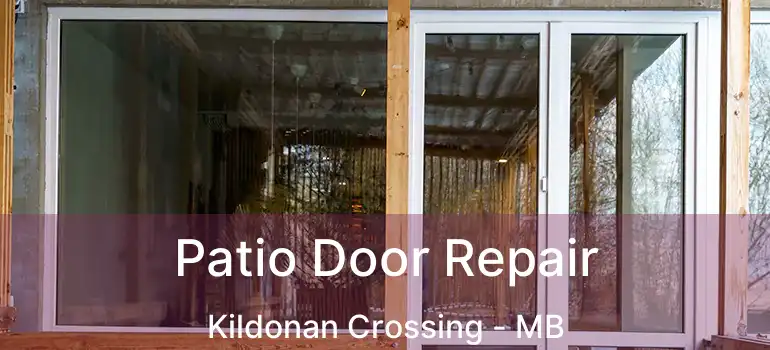  Patio Door Repair Kildonan Crossing - MB