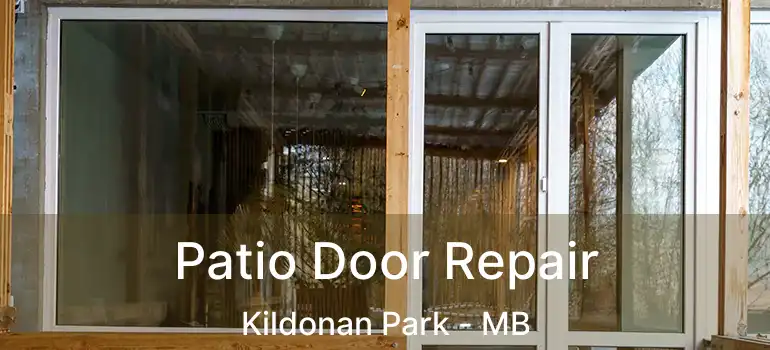  Patio Door Repair Kildonan Park - MB