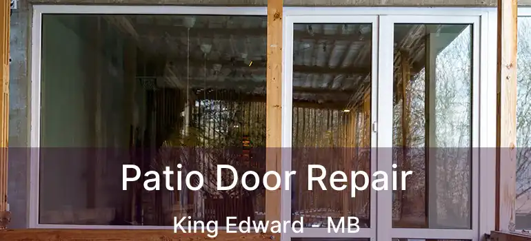  Patio Door Repair King Edward - MB