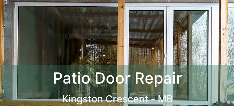  Patio Door Repair Kingston Crescent - MB