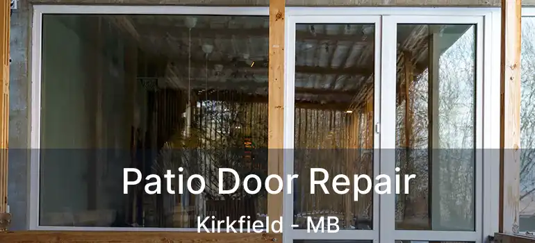  Patio Door Repair Kirkfield - MB