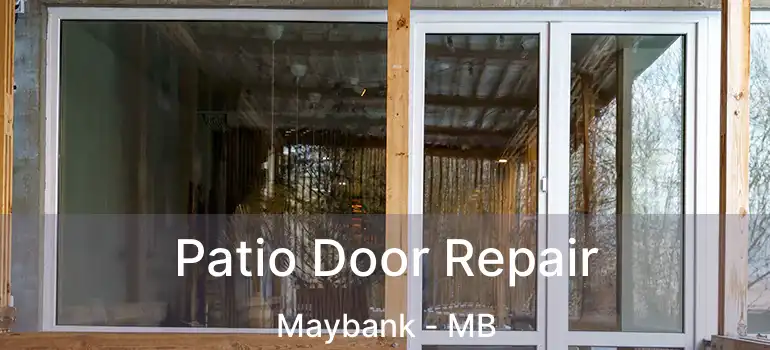  Patio Door Repair Maybank - MB