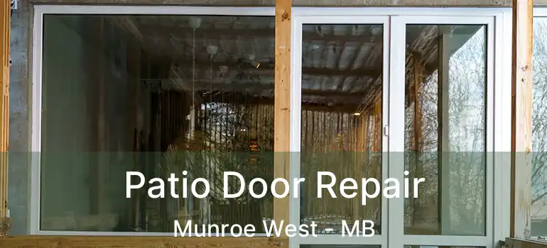  Patio Door Repair Munroe West - MB