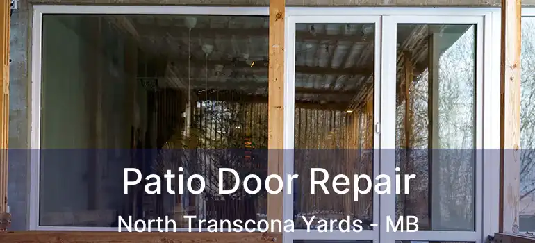  Patio Door Repair North Transcona Yards - MB