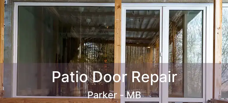  Patio Door Repair Parker - MB