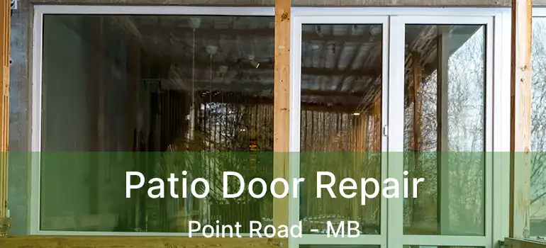  Patio Door Repair Point Road - MB