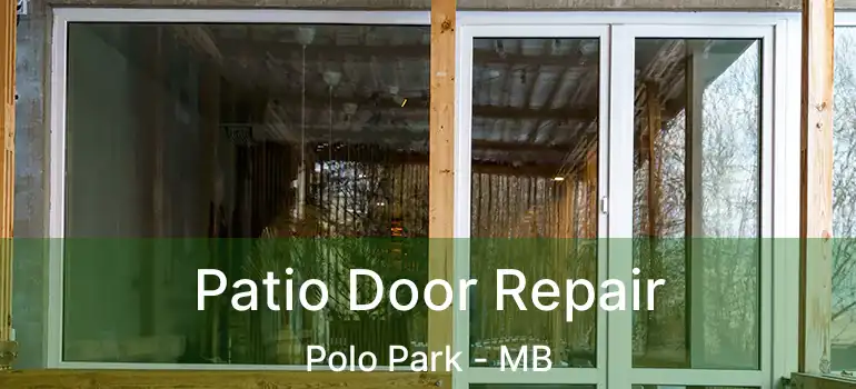  Patio Door Repair Polo Park - MB