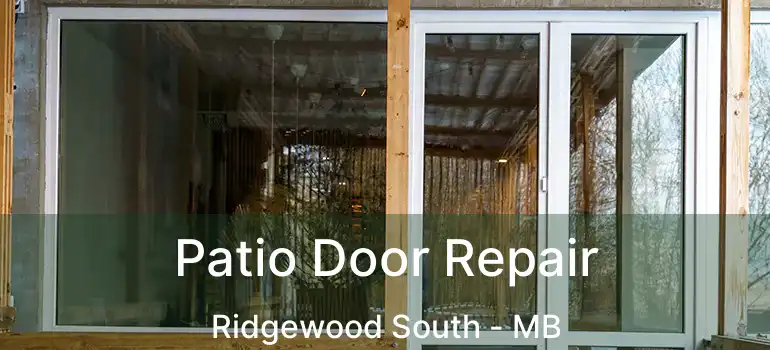  Patio Door Repair Ridgewood South - MB