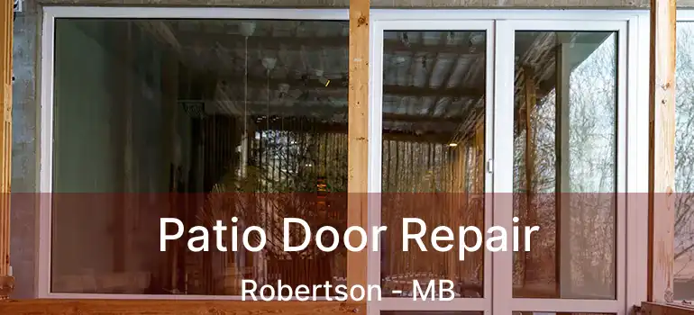  Patio Door Repair Robertson - MB