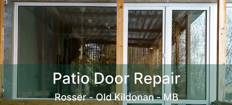  Patio Door Repair Rosser - Old Kildonan - MB