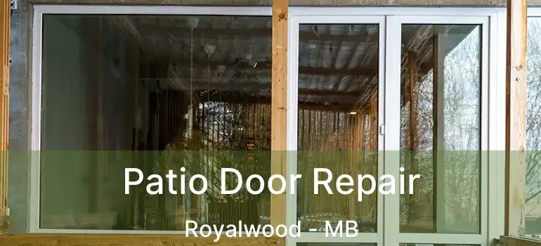  Patio Door Repair Royalwood - MB