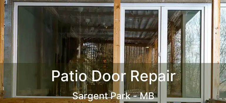  Patio Door Repair Sargent Park - MB
