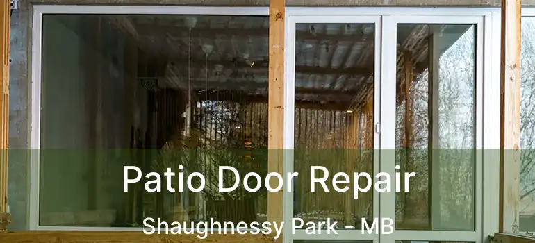  Patio Door Repair Shaughnessy Park - MB