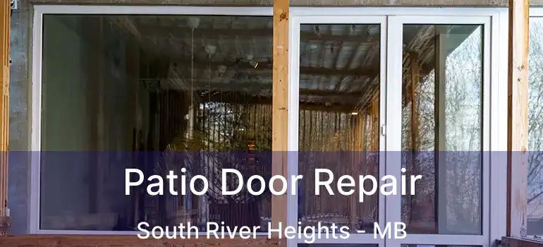  Patio Door Repair South River Heights - MB