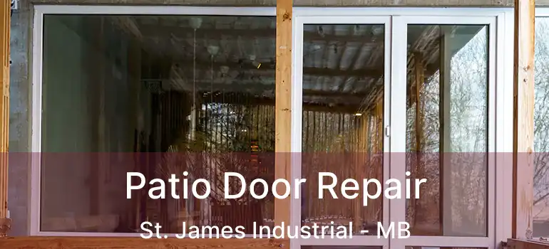  Patio Door Repair St. James Industrial - MB
