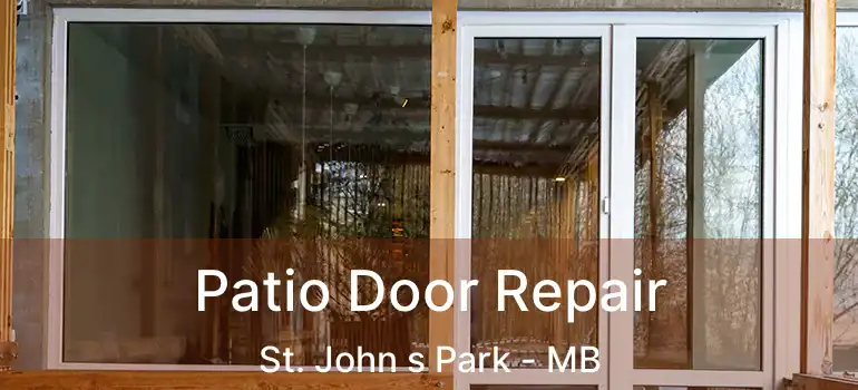  Patio Door Repair St. John s Park - MB