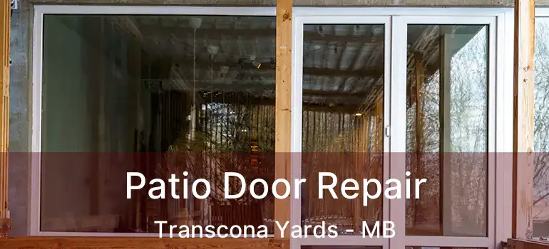  Patio Door Repair Transcona Yards - MB