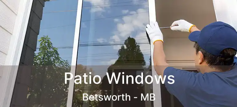  Patio Windows Betsworth - MB