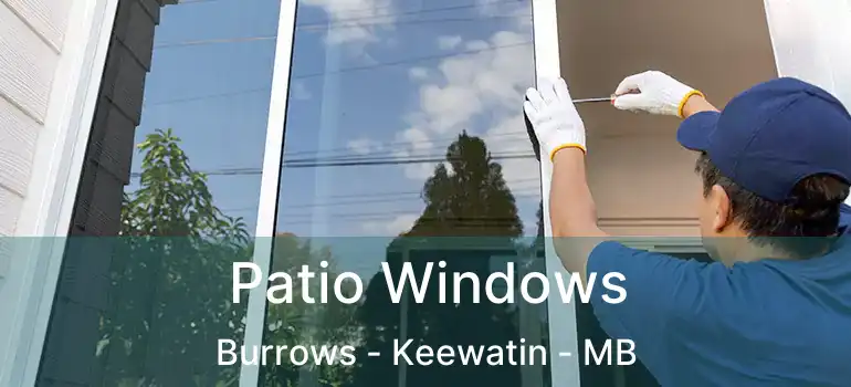  Patio Windows Burrows - Keewatin - MB