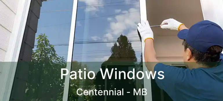  Patio Windows Centennial - MB