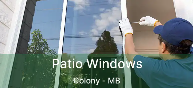  Patio Windows Colony - MB